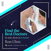 Find the best doctors for mole checks in Ireland at Rose Clinic!